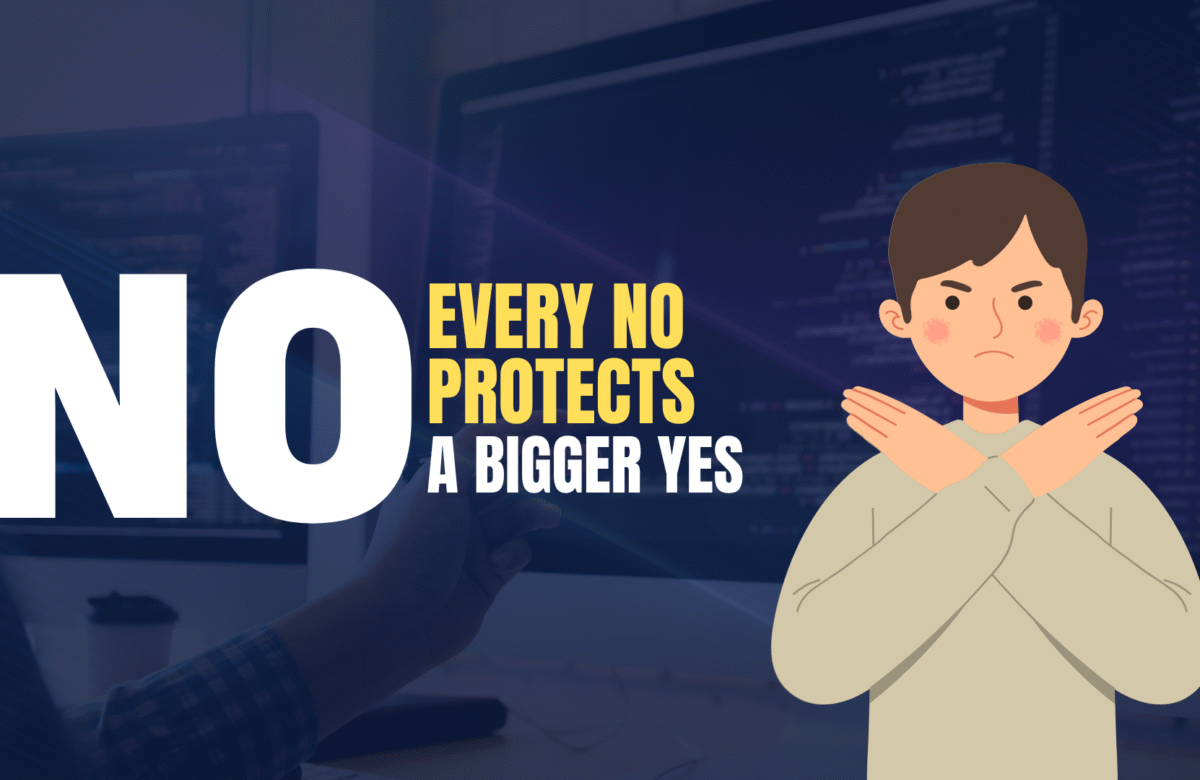 Why We Say “No” (Sometimes) And Why That’s the Mark of a Great Partner